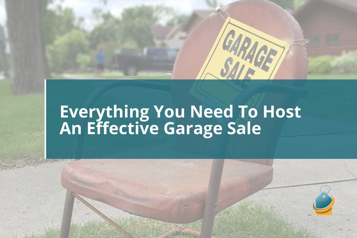 Everything You Need To Host An Effective Garage Sale