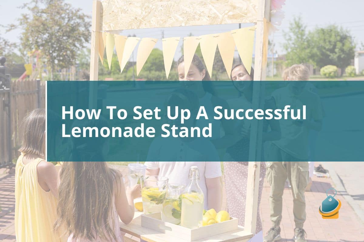 How To Set Up A Successful Lemonade Stand
